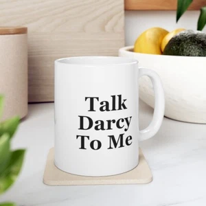 Tazza da caffè Talk Darcy to Me 11 oz - Foto 1 di 9