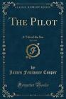 The Pilot, Vol 2 of 3 A Tale of the Sea Classic Re