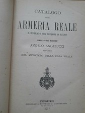 ANGELUCCI Angelo - CATALOGO dell'ARMERIA REALE - 1890