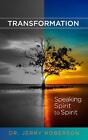 Transformation: Speaking Spirit to Spirit by Dr. Jerry Roberson (English) Hardco