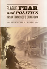 Guenter B. Riss Plague, Fear, and Politics in San Francisco's Chinat (Tapa dura)