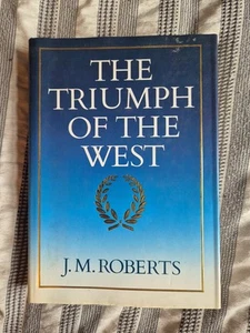 The Triumph Of The West by JM Roberts - Picture 1 of 6