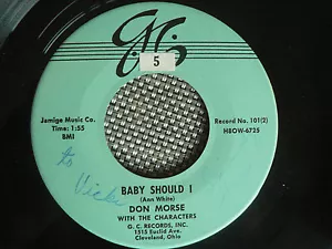 TEEN ROCKABILLY 45 rpm DON MORSE w/ the CHARACTERS on GC lb 1957 BABY SHOULD I - Picture 1 of 1