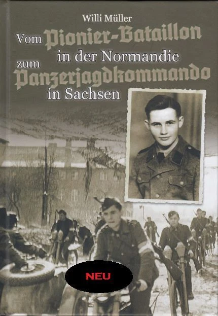 Vom Pionier-Bataillon in der Normandie zum Panzerjagdkommando + Signatur!