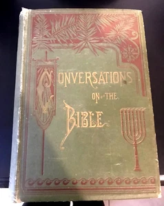 VINTAGE ANTIQUE CONVERSATIONS ON THE BIBLE BY ENOCH POND D D HARDCOVER 1889 - Picture 1 of 9