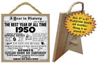 1950 A Year in History Birthday Fun Facts Sign Hang or Stand Great Gift NEW A29