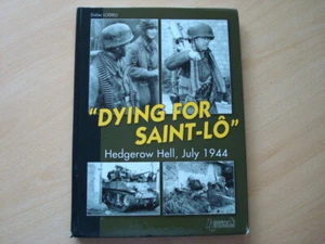 Dying for Saint-Lô: Hedgerow Hell, July 1944 by Lodieu, Didier - Picture 1 of 1