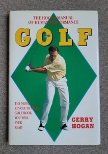 THE HOGAN MANUAL OF HUMAN PERFORMANCE: GOLF By Gerry Hogan - Hardcover - Picture 1 of 8