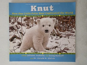 Book - Knut How One Little Polar Bear Captivated The World 2007 PB Hatkoff - Picture 1 of 5