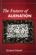 Richard Schacht The Future of Alienation (Paperback) (UK IMPORT)