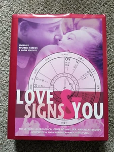 LOVE SIGNS & YOU: ULTIMATE ASTROLOGICAL GUIDE TO LOVE_HCDJ_Gordon/Stieglitz - Foto 1 di 6