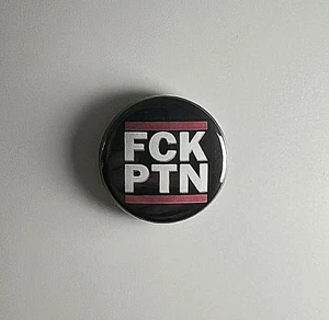 F*ck Putin FCK PTN 1" Button Badge Pin Anti Fascist Anti Putin Pro Ukraine - Picture 1 of 2