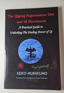 The Qigong Rejuvenation Diet and 14 Movements: A Practical Guide, Murakumo - Picture 1 of 4