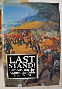 Last Stand Famous Battles Against the Odds by Byran Perret hb/dj - Foto 1 di 1