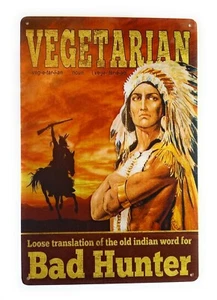 VEGETARIANO ES INDIO PARA CAZADOR MALO. COME CARNE DE RES. DIVERTIDO LETRERO DE ESTAÑO - Imagen 1 de 2