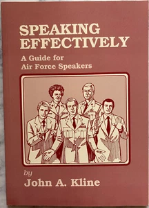 Speaking Effectively: A Guide for Air Force Speakers by John A. Kline paperback - Picture 1 of 2