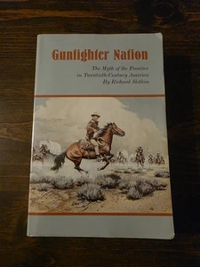 Gunfighter Nation Mythos der Grenze im Amerika des 20. Jahrhunderts von R Slotkin - Bild 1 von 11