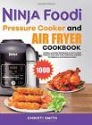 Christi Smith Ninja Foodi Pressure Cooker And Air Fryer Cookbook (Relié)