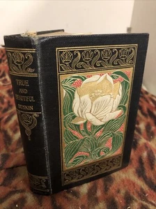 The True and the Beautiful by John Ruskin Art 1886 - Picture 1 of 12