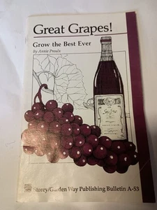 GREAT GRAPES! Grow the Best Ever - Storey Garden Way Bulletin A-53 Gardening V7 - Picture 1 of 1