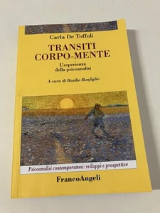 TRANSITI CORPO-MENTE Psicoanalisi Carla De Toffoli Franco Angeli 2014 - Imagen 1 de 8