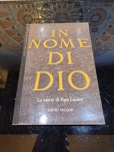 David Yallop - IN NOME DI DIO. La morte di Papa Luciani - Tullio Pironti 1997 - Foto 1 di 4