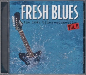 Fresh Blues - The Inak Blues-Connection Vol. 6:OMAR AND THE HOWLERS,BO RAMSEY,TR - Picture 1 of 7