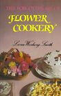 Forgotten Art of Flower Cookery, The by Leona Woodring Smith 9781565545267