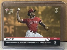 2019 TOPPS NOW ROAD to OPENING DAY #ODB26 ANGELS No-Hitter Gold Bonus PR 643