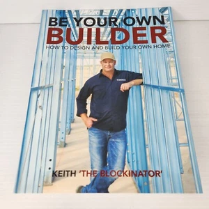 Be Your Own Builder by Keith Schleiger How to Design and Build Your Own Home - Picture 1 of 12
