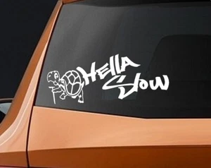 BERRYZILLA Hella Slow Decal Slow AS FCK JDM Funny Car Window Bumper Sticker NEW - Picture 1 of 4