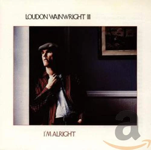 LOUDON WAINWRIGHT - I'm Alright - CD - **Mint Condition** - Image 1 of 1