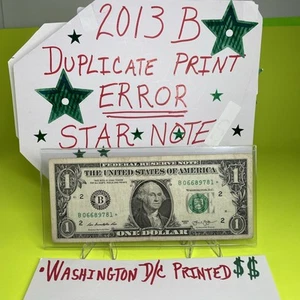 2013 B Duplicate Print Error WASHINGTON D/C $1 B 06689781 * Fancy Serial Number - Picture 1 of 16