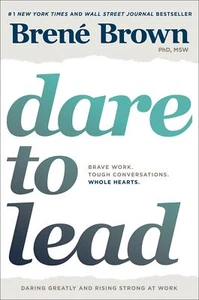 Dare to Lead: Brave Work. Tough Conversations. Whole Hearts. - Picture 1 of 2