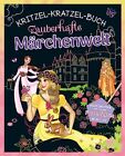 Zauberhafte Märchenwelt Kritzel-Kratzel-Buch: Kratzbuch Mit Bamb