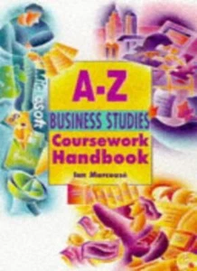 The A-Z Business Studies Coursework Handbook (Complete A-Z Hand  - Picture 1 of 1