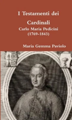 I Testamenti dei Cardinali: Carlo Maria Pedicini (1769-1843) [Italian] - Image 1 of 2