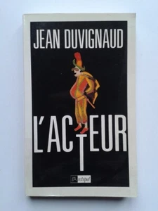 " L'acteur " par Jean DUVIGNAUD aux Ed. de L'Archipel avec ENVOI, 1993 - Bild 1 von 2