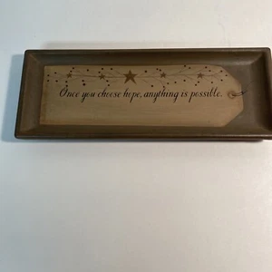 Rustic Primitive Oblong Tray Says Once You Choose Hope Anything Is Possible. - Picture 1 of 7