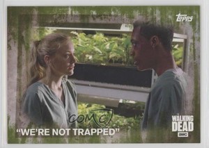 2016 Topps The Walking Dead Season 5 Mold 9/25 We're Not Trapped #20 l3m