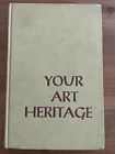 YOUR ART HERITAGE BY OLIVE L RILEY HARD COVER BOOK 1963