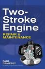 Two-Stroke Engine Repair and Maintenance by Paul Dempsey (English) Paperback Boo