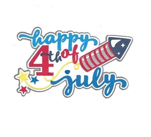 PREMADE SCRAPBOOK-PAPER PIECING-INDEPENDENCE DAY-SOMMER-TITEL-HAPPY 4TH OF JULY - Bild 1 von 1