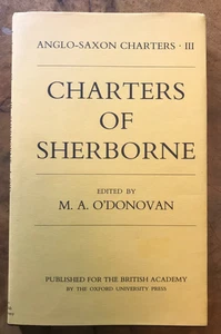 Charters of Sherborne. Anglo-Saxon Charters, Vol 3 by Mary Anne O'Donovan - Foto 1 di 1