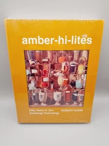SEALED Amber-Hi-Lites: Fifty Years of Ion-Exchange Technology, Kunin, 1st print - Picture 1 of 8