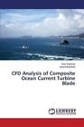 CFD Analysis of Composite Ocean Current Turbine Blade.9783659639388 New<|