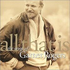GARNET ROGERS - All That Is - CD - **BRAND NEW/STILL SEALED** - RARE