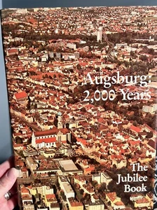 Augsburg: 2,000 Years The Jubilee Boook edited by Willy Schweinberger 1985 - Picture 1 of 6