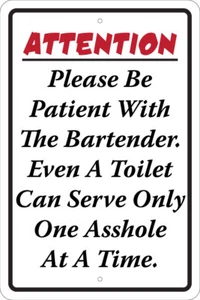 PATIENT WITH BARTENDER 8" X 12" SIGN, FUNNY, MAN CAVE, BAR, CUSTOMERS, DRINKING - Picture 1 of 2