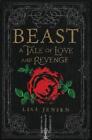 Lisa Jensen Beast: A Tale of Love and Revenge (Hardback)
